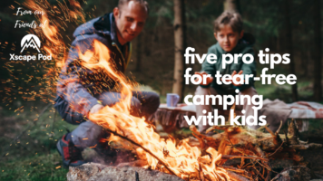 Tear free camping with kids